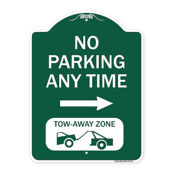 Signmission No Parking Anytime Tow-Away Zone W/ Right Arrow, Green & White Alum Sign, 18" x 24", GW-1824-23771 A-DES-GW-1824-23771 - main